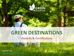 GREEN DESTINATIONS Awards Certification Hugo de Jong hugogreendestinations