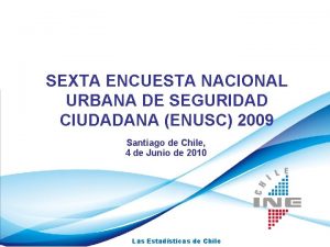 SEXTA ENCUESTA NACIONAL URBANA DE SEGURIDAD CIUDADANA ENUSC