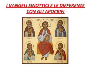 I VANGELI SINOTTICI E LE DIFFERENZE CON GLI