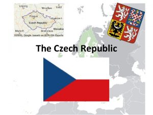 The Czech Republic Quick Facts A landlocked country