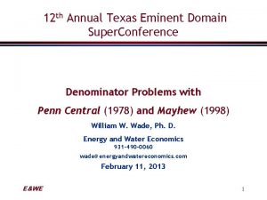 12 th Annual Texas Eminent Domain Super Conference