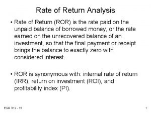 Rate of Return Analysis Rate of Return ROR