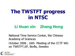 The TWSTFT progress in NTSC Li Huan xin