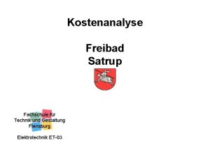 Kostenanalyse Freibad Satrup Fachschule fr Technik und Gestaltung