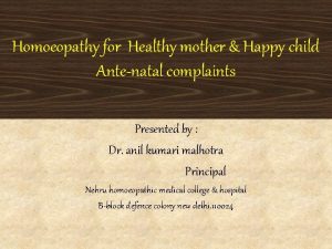 Homoeopathy for Healthy mother Happy child Antenatal complaints
