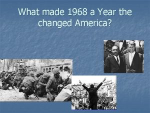 What made 1968 a Year the changed America