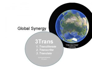 Global Synergy 3 Trans 1 Transliterate 2 Transcribe