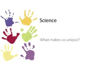 Science What makes us unique Individual difference Finger