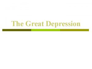 The Great Depression Causes of the Depression Lack