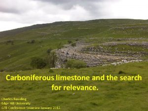 Carboniferous limestone and the search for relevance Charles