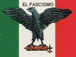 EL FASCISMO ANTECEDENTES IDEOLOGICOS Niccol Machiavelli 1469 1527