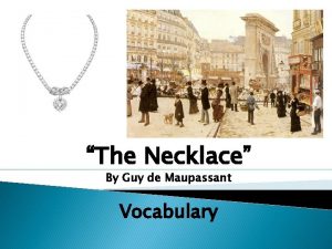 The Necklace By Guy de Maupassant Vocabulary DOWRY