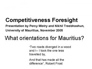 Competitiveness Foresight Presentation by Percy Mistry and Nikhil