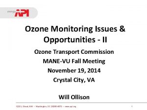 Ozone Monitoring Issues Opportunities II Ozone Transport Commission