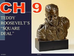 TEDDY ROOSEVELTS SQUARE DEAL 12132021 MAH 9 3