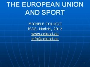 THE EUROPEAN UNION AND SPORT MICHELE COLUCCI ISDE