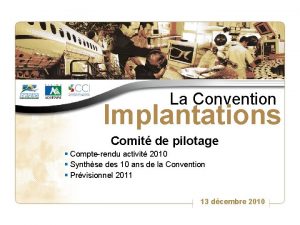 La Convention Implantations Comit de pilotage Compterendu activit