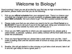 Welcome to Biology Good morning I hope you