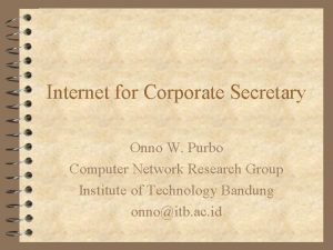 Internet for Corporate Secretary Onno W Purbo Computer