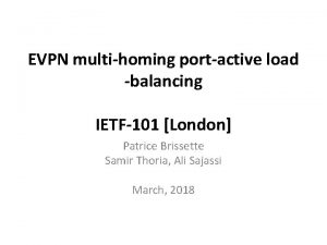 EVPN multihoming portactive load balancing IETF101 London Patrice