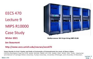 EECS 470 Lecture 9 MIPS R 10000 Case