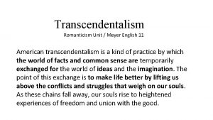 Transcendentalism Romanticism Unit Meyer English 11 American transcendentalism