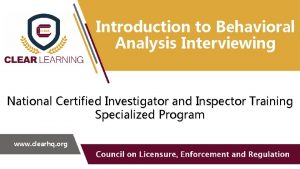 Introduction to Behavioral Analysis Interviewing National Certified Investigator