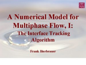 A Numerical Model for Multiphase Flow I The