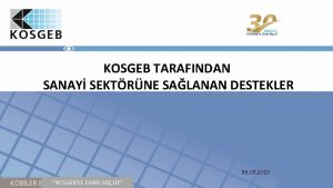 KOSGEB TARAFINDAN SANAY SEKTRNE SALANAN DESTEKLER 16 07