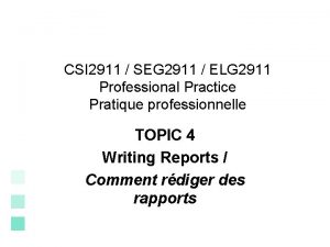 CSI 2911 SEG 2911 ELG 2911 Professional Practice