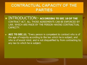 CONTRACTUAL CAPACITY OF THE PARTIES n INTRODUCTION ACCORDING