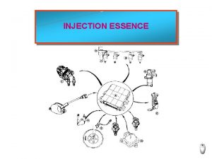 INJECTION ESSENCE FONCTION DUSAGE Le systme dinjection va