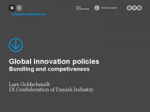 Lars Goldschmidt Global innovation policies Bundling and competiveness