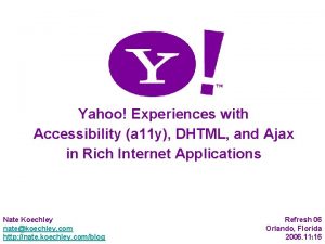 Yahoo Experiences with Accessibility a 11 y DHTML