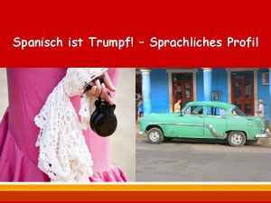 Spanisch ist Trumpf Sprachliches Profil Spanisch ist Trumpf