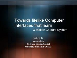 Towards lifelike Computer Interfaces that learn Motion Capture