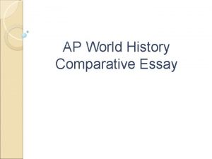 AP World History Comparative Essay Essay is graded