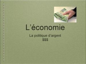 Lconomie La politique dargent Reportage sur la littratie