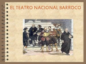 EL TEATRO NACIONAL BARROCO El teatro antes de