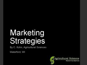 Marketing Strategies By C Kohn Agricultural Sciences Waterford