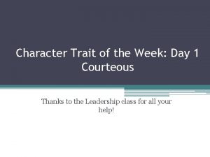 Character Trait of the Week Day 1 Courteous