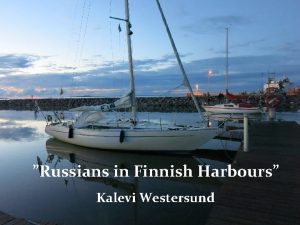 Russians in Finnish Harbours Kalevi Westersund Russians in