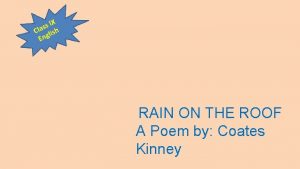 RAIN ON THE ROOF A Poem by Coates