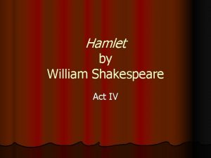 Hamlet by William Shakespeare Act IV Hamlet Act