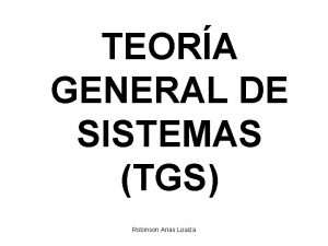 TEORA GENERAL DE SISTEMAS TGS Robinson Arias Loaiza