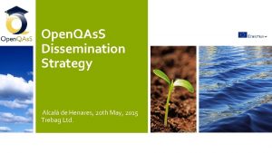 Open QAs S Dissemination Strategy Alcal de Henares