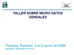 TALLER SOBRE MICRO DATOS CENSALES Panam Panam 3