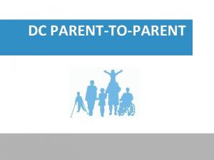 DC PARENTTOPARENT Unique Peer to Peer Support DC