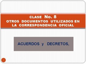 CLASE No 8 OTROS DOCUMENTOS UTILIZADOS EN LA