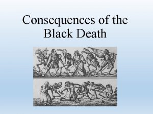 Consequences of the Black Death Population Consequences Urban